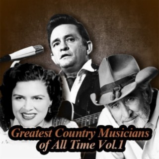 Greatest Country Musicians of All Time Vol.1