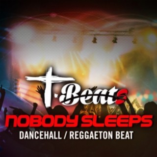 Nobody Sleeps: Reggaeton Beat (Dancehall Instrumental)