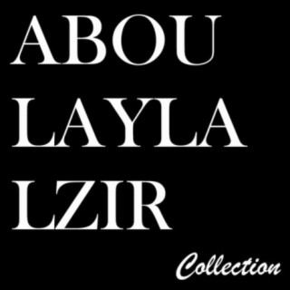 Abou Layla Lzir Collection