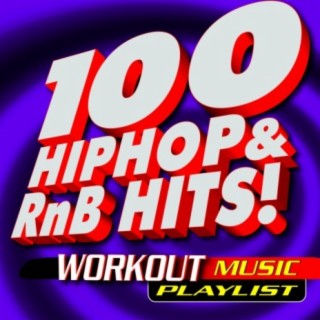 100 Hip Hop & RNB Hits! Workout Music Playlist