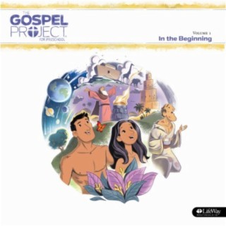 The Gospel Project for Preschool Vol. 1: In the Beginning