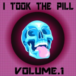I Took The Pill, Vol. 1
