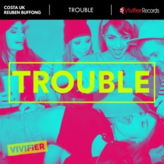 Trouble