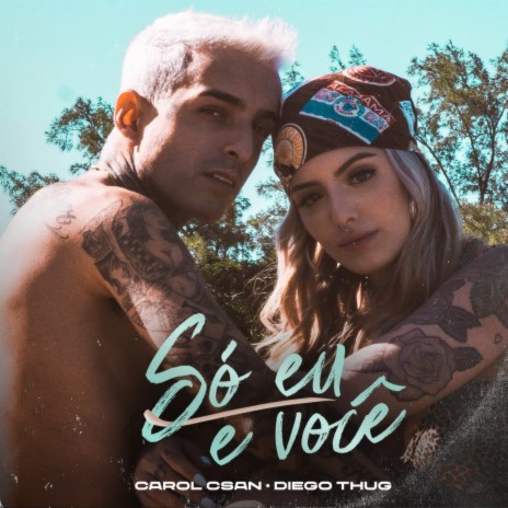 Só eu e você ft. Diego Thug | Boomplay Music