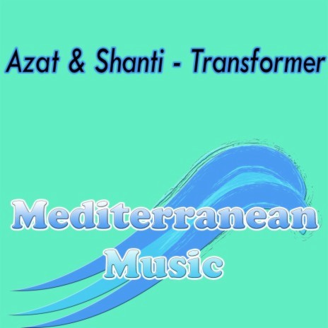 Transformer (Original Mix) ft. Shanti