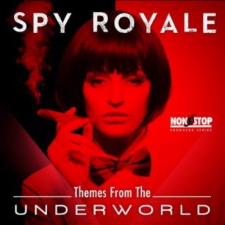 Spy Royale: Themes from the Underworld
