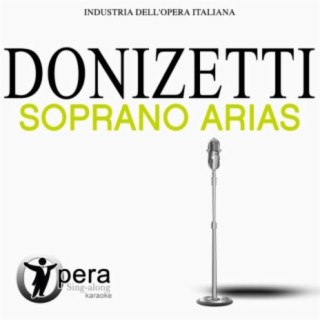 Opera Sing-Along Karaoke: Donizetti - Soprano Arias