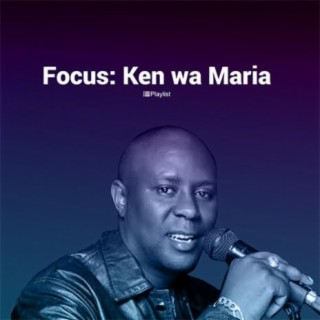 Focus: Ken Wa Maria
