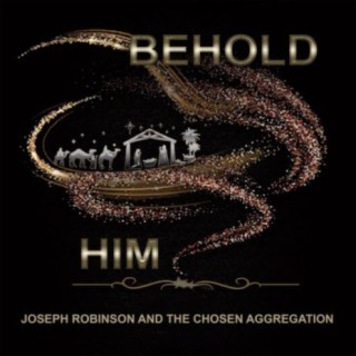 Joseph Robinson and The Chosen Aggregation