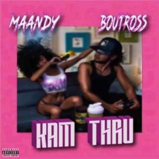 Kam Thru ft. Boutross lyrics | Boomplay Music