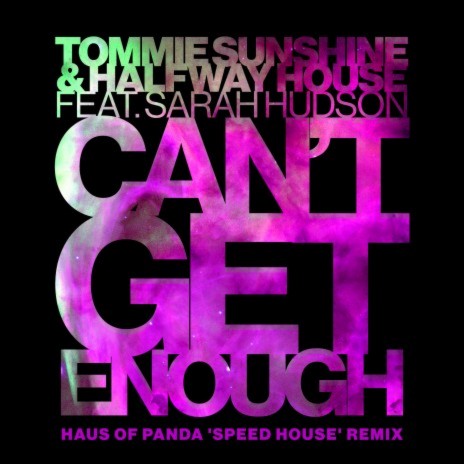 Can't Get Enough (Haus Of Panda Speed House Remix) ft. Halfway House & Sarah Hudson