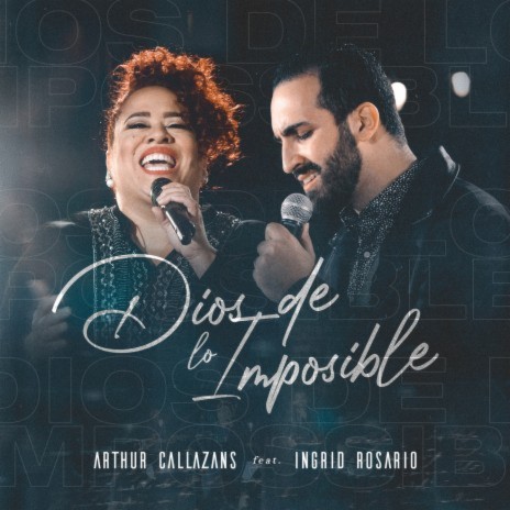 Dios de lo Imposible ft. Ingrid Rosario | Boomplay Music