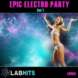 Epic Electro Party, Vol 1