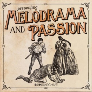 Melodrama & Passion