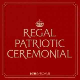 Regal, Patriotic & Ceremonial