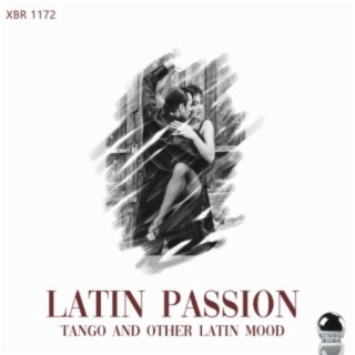 Latin Passion: Tango and Other Latin Moods