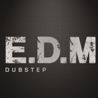 EDM Dubstep