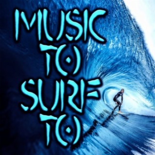 Music to Surf To