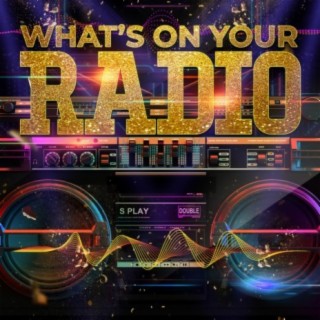 What's on Your Radio