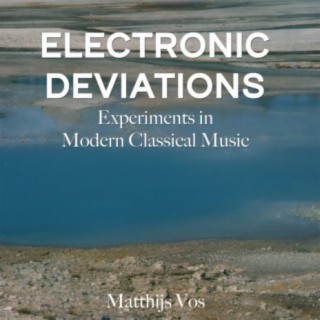 Electronic Deviations - Experiments In Modern Classical Music
