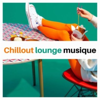Chillout lounge musique: Meilleur musique ambiance pour se détendre