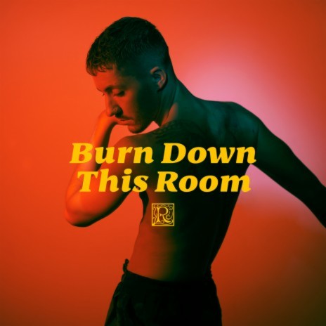 Burn Down This Room | Boomplay Music