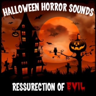Halloween Horror Sounds: Resurrection of Evil