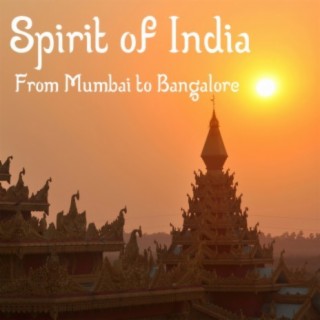 Spirit of India: From Mumbai to Bangalore