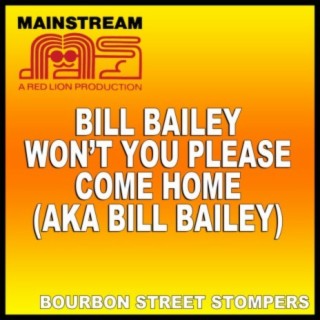 Bill Bailey Won't You Please Come Home (aka Bill Bailey)