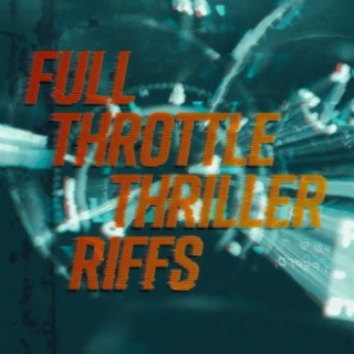 Full Throttle Thriller Riffs