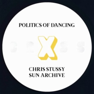 Politics Of Dancing X Chris Stussy & Sun Archive