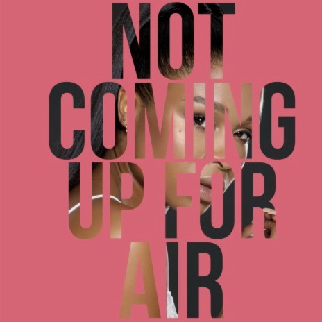 Not Coming Up For Air | Boomplay Music