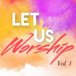 Let Us Worship, Vol. 1