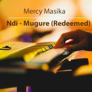 Ndi-Mugure (Redeemed)