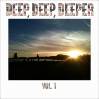 Deep, Deep, Deeper Vol. 1