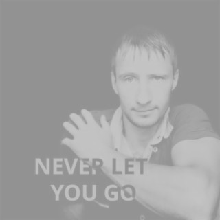 Never Let You Go