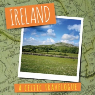Ireland: A Celtic Travelogue