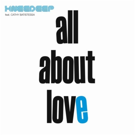 All About Love (Knee Deep Vocal Mix) ft. Cathy Battistessa | Boomplay Music