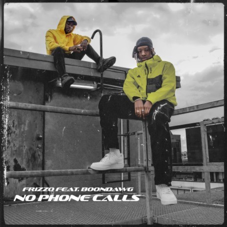 No Phone Calls (feat. Boondawg) | Boomplay Music