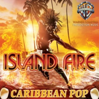 Island Fire: Caribbean Pop