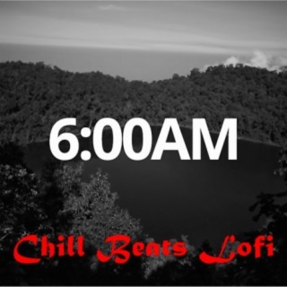 6:00AM (Lofi Beat)