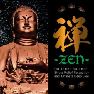 禅 ZEN "for Inner Balance, Stress Relief, Relaxation and Ultimate Deep Sleep"