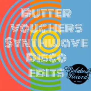 Butterr Vouchers Synthwave Disco Edits