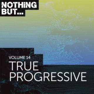 Nothing But... True Progressive, Vol. 14