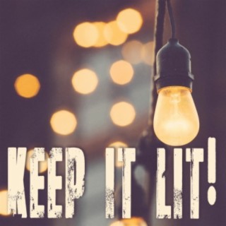 Keep It Lit!