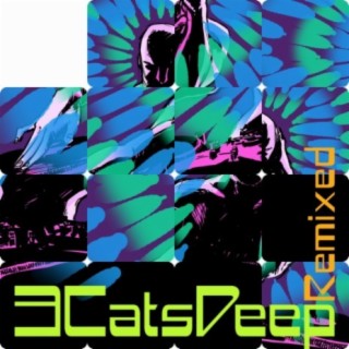 3CatsDeep (Remixed)