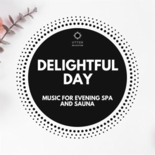Delightful Day: Music for Evening Spa and Sauna