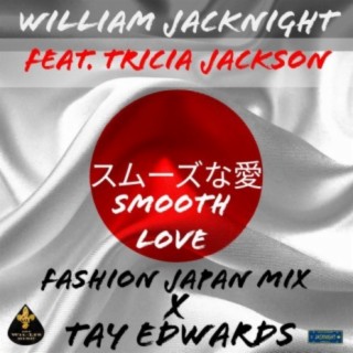Smooth Love (feat. Tricia JACKSON & Tay Edwards) (Fashion Japon Mix)