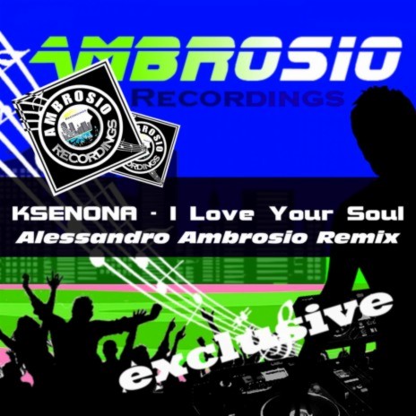 I Love Your Soul (Alessandro Ambrosio Remix)