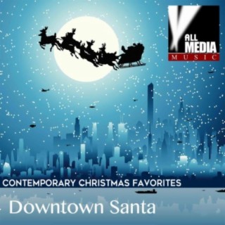 Downtown Santa: Contemporary Christmas Favorites